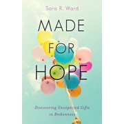 Made for Hope Discovering Unexpected Gifts in Brokenness Paperback