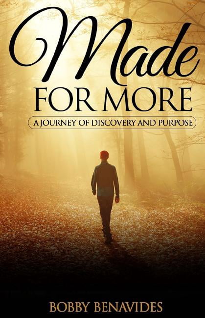 Made for More: A Journey of Discovery and Purpose (Paperback) by Chris Mullett, Bobby Benavides