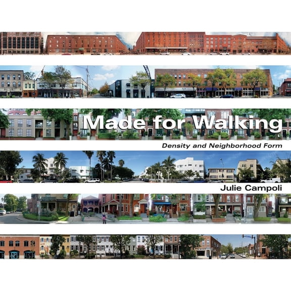 Made for Walking: Density and Neighborhood Form, (Paperback)