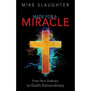 Made for a Miracle: Made for a Miracle: From Your Ordinary to God's Extraordinary (Hardcover)
