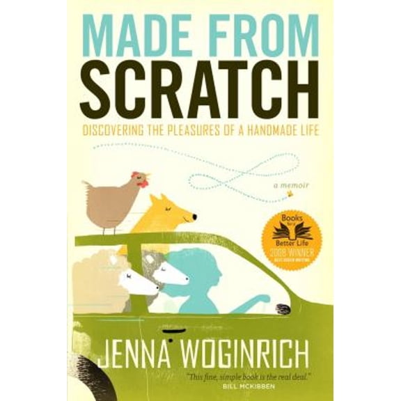 Pre-Owned Made from Scratch: Discovering the Pleasures of a Handmade Life (Paperback) 1603425322 9781603425322