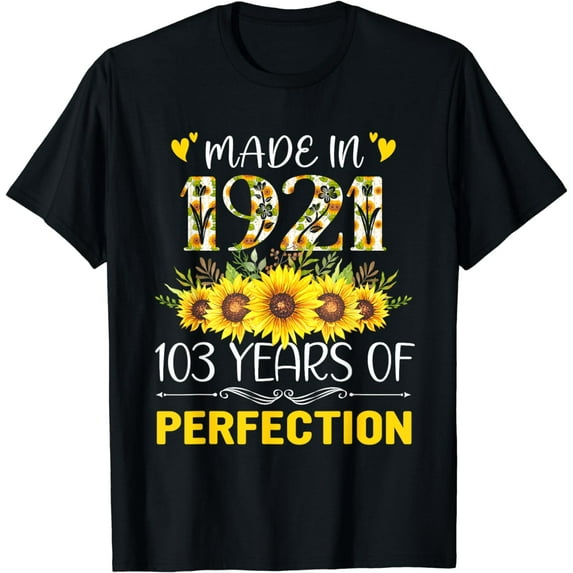 Made in 1921 Sunflower 103 Years Old 103rd Birthday T-Shirt