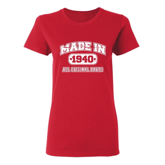 Made in 1940 All Original Parts Sarcastic Novelty Gift Idea Adult Humor Funny Women's Casual Tees