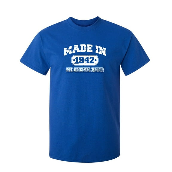 Made in 1942 All Original Parts Sarcastic Humor Graphic Novelty Funny Youth T Shirt