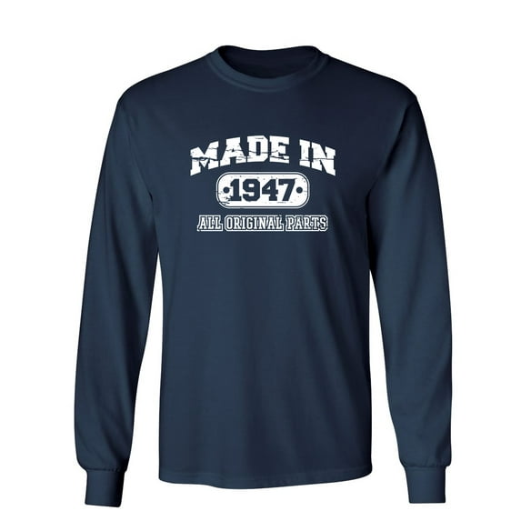 Made in 1947 All Original Parts Sarcastic Novelty Gift Idea Adult Humor Funny Men's Long Sleeve Shirts