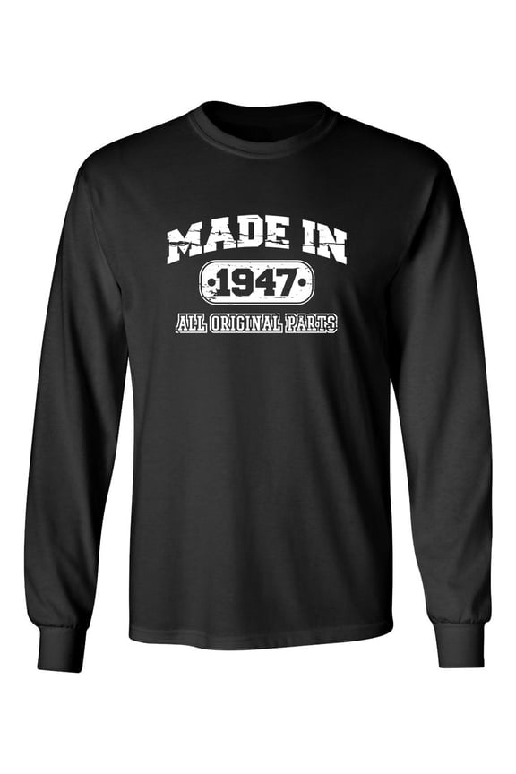 Made in 1947 All Original Parts Sarcastic Novelty Gift Idea Adult Humor Funny Men's Long Sleeve Shirts