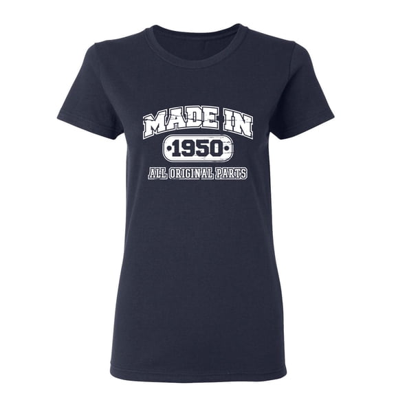 Made in 1950 All Original Parts Sarcastic Novelty Gift Idea Adult Humor Funny Women's Casual Tees