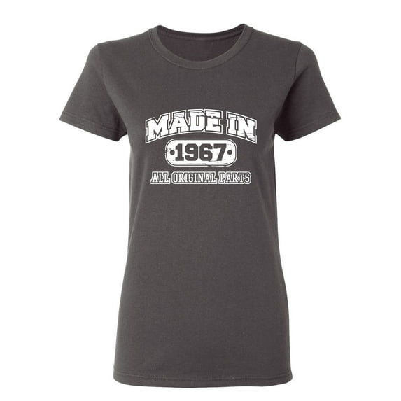 Made in 1967 All Original Parts Sarcastic Novelty Gift Idea Adult Humor Funny Women's Casual Tees