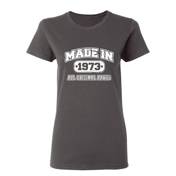 Made in 1973 All Original Parts Sarcastic Novelty Gift Idea Adult Humor Funny Women's Casual Tees