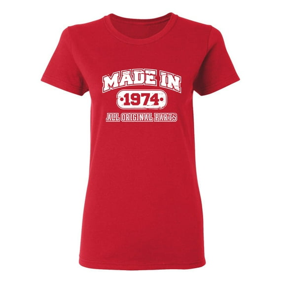 Made in 1974 All Original Parts Sarcastic Novelty Gift Idea Adult Humor Funny Women's Casual Tees