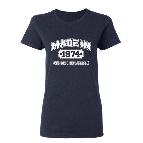 Made in 1974 All Original Parts Sarcastic Novelty Gift Idea Adult Humor Funny Women's Casual Tees