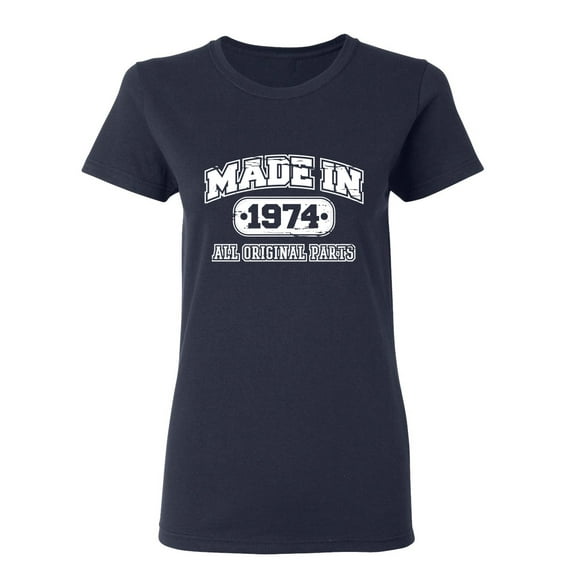 Made in 1974 All Original Parts Sarcastic Novelty Gift Idea Adult Humor Funny Women's Casual Tees
