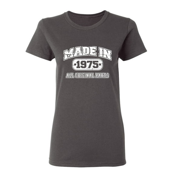 Made in 1975 All Original Parts Sarcastic Novelty Gift Idea Adult Humor Funny Women's Casual Tees