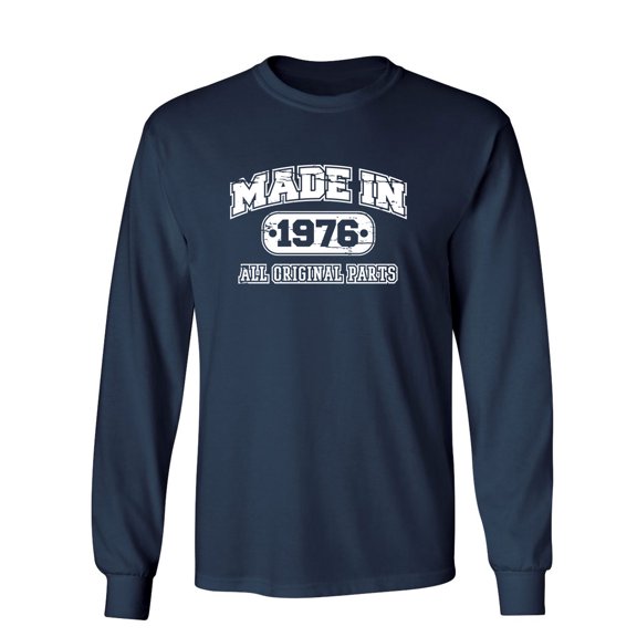 Made in 1976 All Original Parts Sarcastic Novelty Gift Idea Adult Humor Funny Men's Long Sleeve Shirts