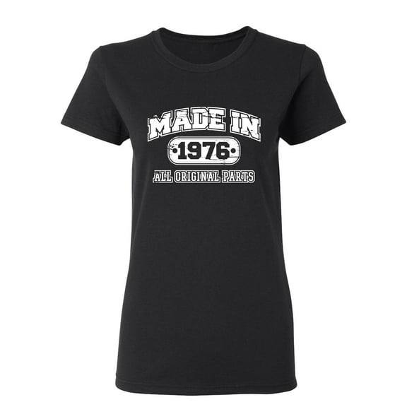 Made in 1976 All Original Parts Sarcastic Novelty Gift Idea Adult Humor Funny Women's Casual Tees