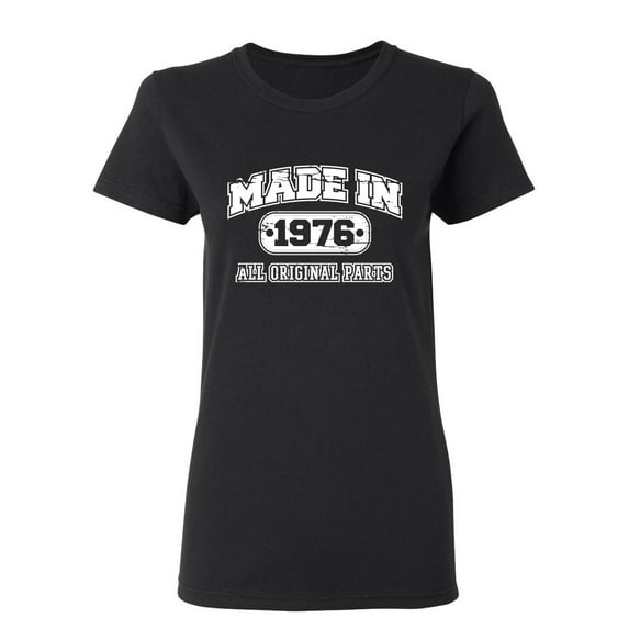 Made in 1976 All Original Parts Sarcastic Novelty Gift Idea Adult Humor Funny Women's Casual Tees