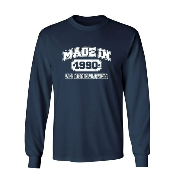 Made in 1990 All Original Parts Sarcastic Novelty Gift Idea Adult Humor Funny Men's Long Sleeve Shirts