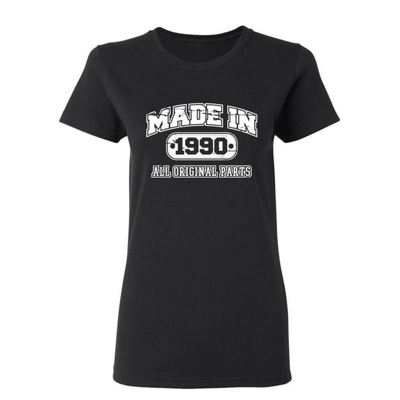 Made in 1990 All Original Parts Sarcastic Novelty Gift Idea Adult Humor Funny Women's Casual Tees
