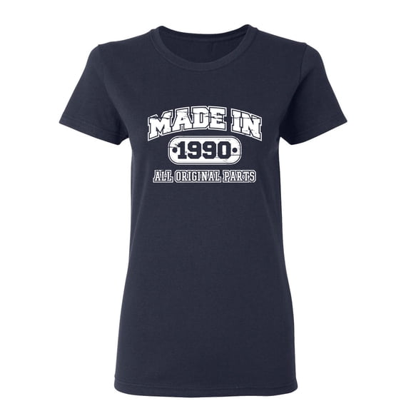 Made in 1990 All Original Parts Sarcastic Novelty Gift Idea Adult Humor Funny Women's Casual Tees