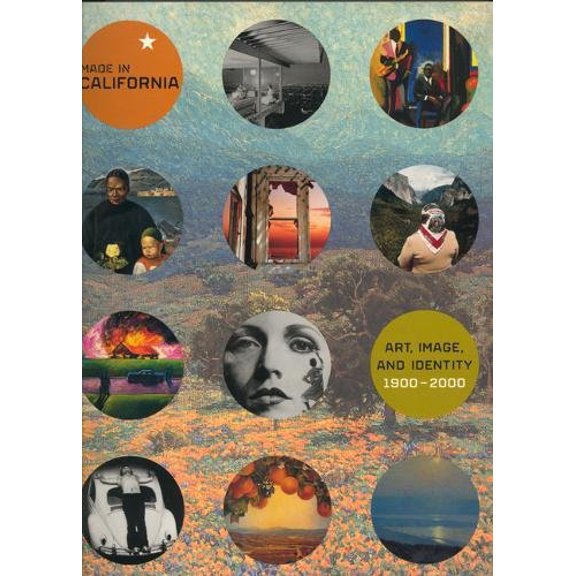 Pre-Owned Made in California: Art, Image, and Identity, 1900-2000 (Paperback) 0520227654 9780520227651