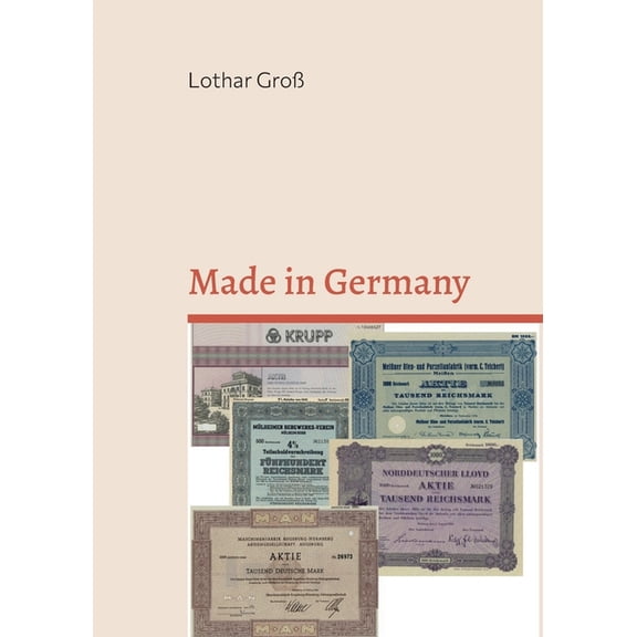 Made in Germany: Deutschlands Wirtschaftsgeschichte seit 1800, (Paperback)