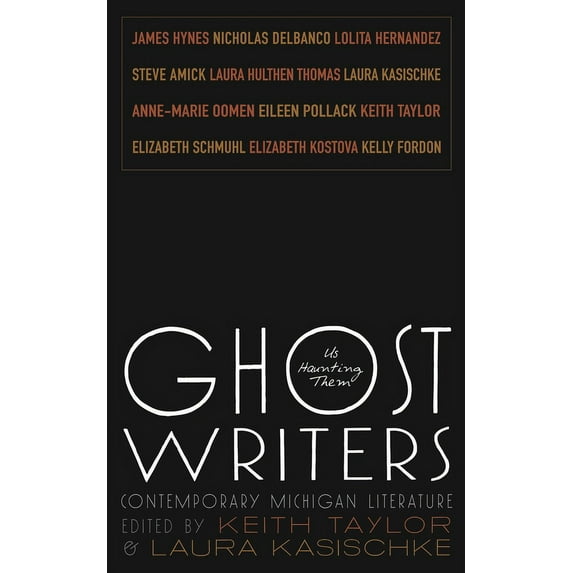 Made in Michigan Writers: Ghost Writers: Us Haunting Them, Contemporary Michigan Literature (Paperback)