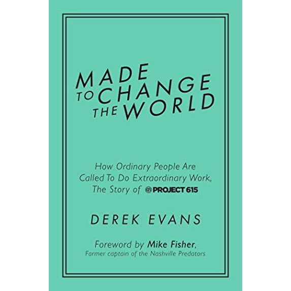 Pre-Owned Made to Change the World: How Ordinary People Are Called to Do Extraordinary Work, the Story of Project 615 Paperback