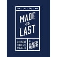 thumbnail image 1 of Pre-Owned Made to Last: A Compendium of Artisans, Trades & Projects (Hardcover) 1741175240 9781741175240, 1 of 1