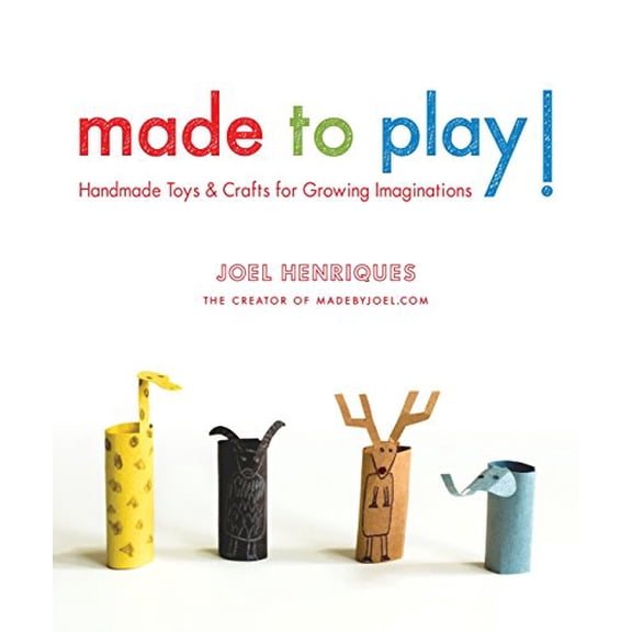 Pre-Owned Made to Play!: Handmade Toys and Crafts for Growing Imaginations [Paperback] Henriques, Joel