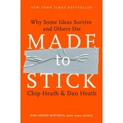 CHIP HEATH; DAN HEATH Made to Stick: Why Some Ideas Survive and Others Die (Hardcover)