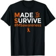 thumbnail image 1 of Made to Survive Multiple Sclerosis MS Awareness Gift T-Shirt, 1 of 3