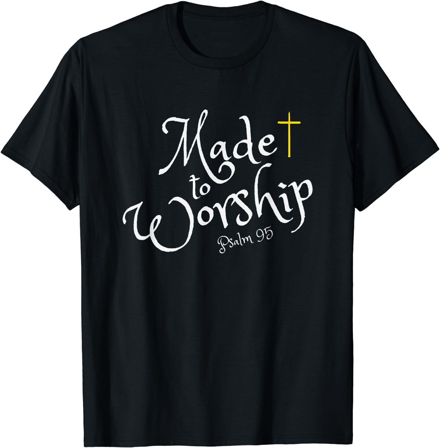 Made to Worship Leader Psalm 95 Christian Praise Faith Verse T-Shirt ...