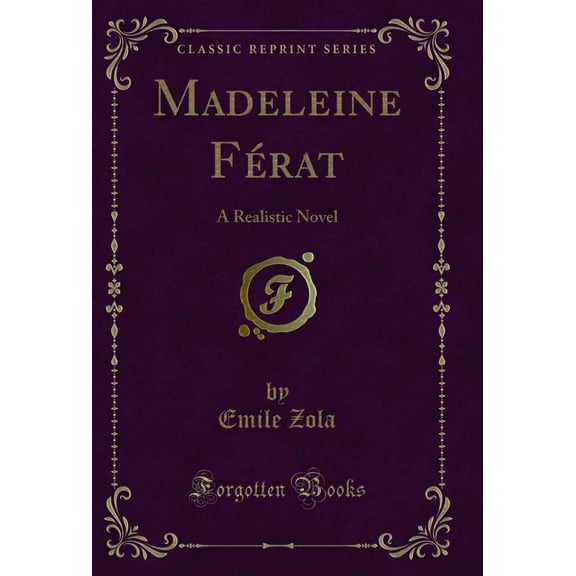 Madeleine Férat: A Realistic Novel (Classic Reprint)