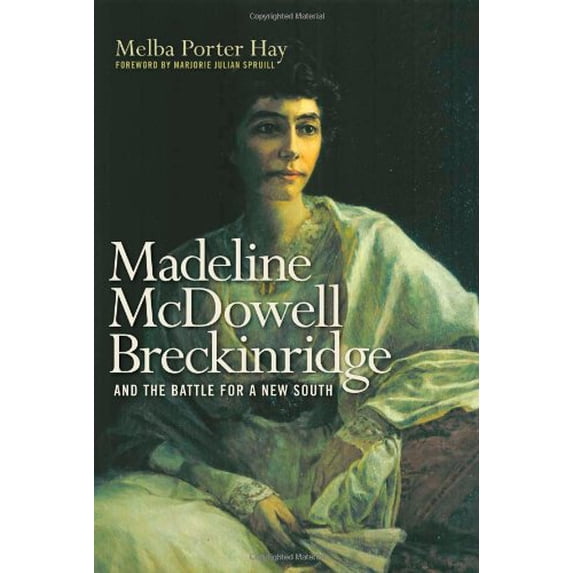 Pre-Owned Madeline McDowell Breckinridge and the Battle for a New South (Hardcover) 0813125324 9780813125329
