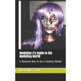 thumbnail image 1 of Madeline Z's Guide to the Modeling World: 5 Reasons Not to be a Fashion Model Paperback, 1 of 1