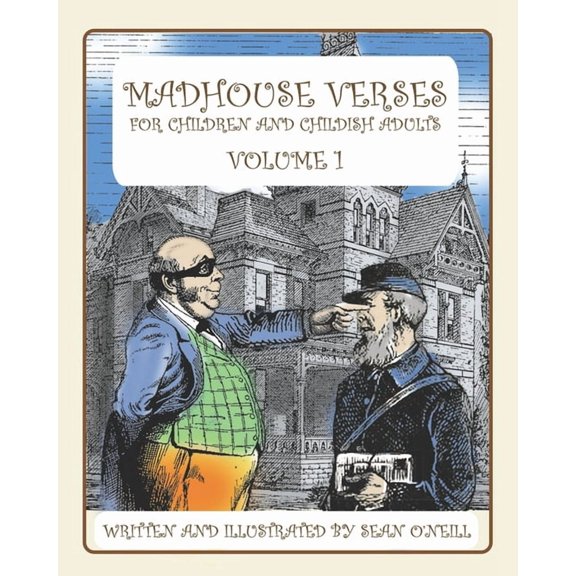 Madhouse Verses for Children and Childish Adults: Madhouse Verses for children and childish adults : Volume 1 (Series #1) (Paperback)