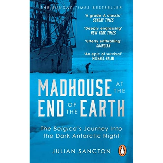 Pre-Owned Madhouse at the End of the Earth: The Belgica's Journey into the Dark Antarctic Night (Paperback) 0753553465 9780753553466