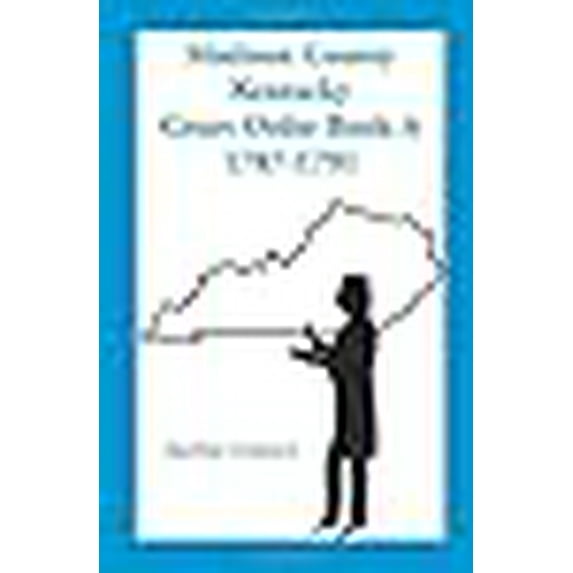 Madison County, Kentucky, Court Order Book A, 1787-1791: , 1787-1791 Paperback Jackie Couture
