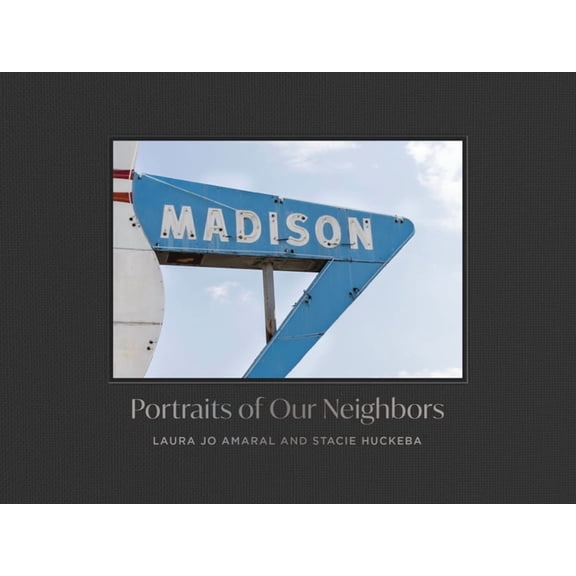Madison: Portraits of Our Neighbors, (Hardcover)