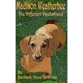 thumbnail image 1 of Pre-Owned Madison Weatherbee- The Different Dachshund Paperback Barbara Anne Kirshner, 1 of 1