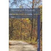 Madman Becoming A Madman Book 1 Paperback