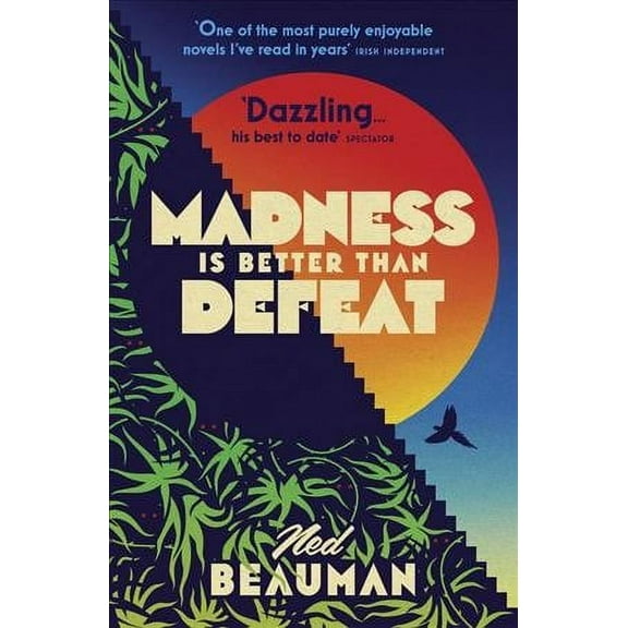 Madness Is Better Than Defeat