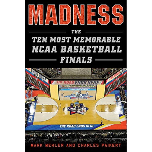 Pre-Owned Madness : The Ten Most Memorable NCAA Basketball Finals (Hardcover)