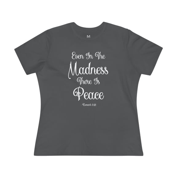 Madness There Is Peace Christian T-Shirt