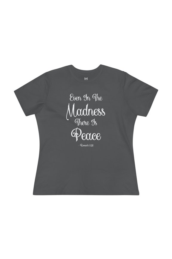 Madness There Is Peace Christian T-Shirt