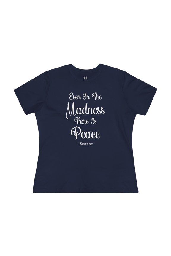 Madness There Is Peace Christian T-Shirt