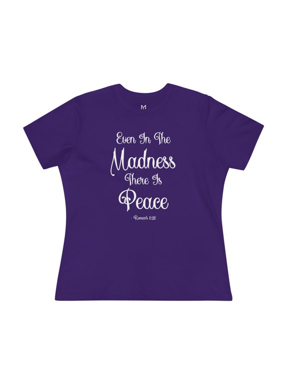 Madness There Is Peace Christian T-Shirt