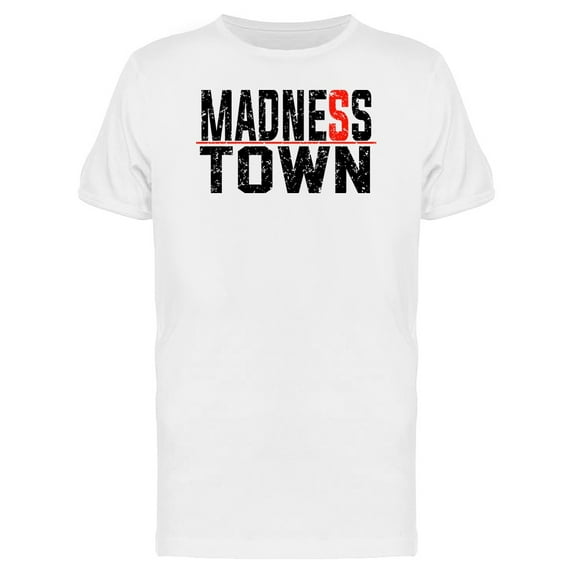Madness Town Slogan Graphic Tee Men's -Image by Shutterstock