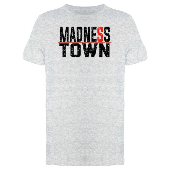 Madness Town Slogan Graphic Tee Men's -Image by Shutterstock