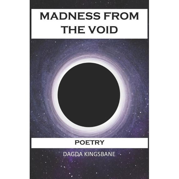 Madness from the Void: Poetry From An Esoteric Time Traveler (Paperback)